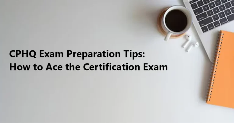 CPHQ Exam Preparation Tips